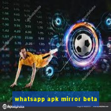 whatsapp apk mirror beta